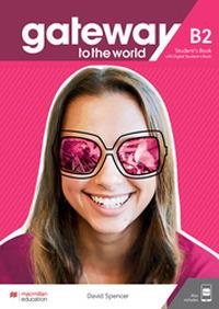 Gateway to the world. B2. Student's book. Per le Scuole superiori. Con app. - David Spencer - Libro Macmillan 2022 | libraccio.click