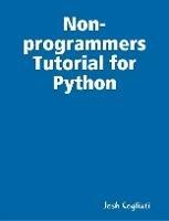Non-programmers Tutorial for Python - Josh Cogliati - Libro Lulu.com | libraccio.click