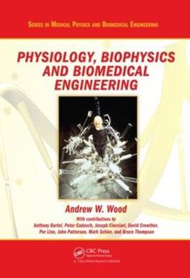 Physiology, Biophysics, and Biomedical Engineering  - Libro Taylor & Francis Inc, Series in Medical Physics and Biomedical Engineering | libraccio.click