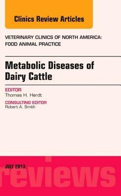 Metabolic Diseases of Ruminants, An Issue of Veterinary Clinics: Food Animal Practice - Thomas Herdt - Libro Elsevier - Health Sciences Division, The Clinics: Veterinary Medicine | libraccio.click