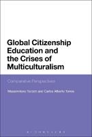 Global Citizenship Education and the Crises of Multiculturalism - Massimiliano Tarozzi, Carlos Alberto Torres - Libro Bloomsbury Publishing PLC | libraccio.click