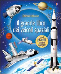 Il grande libro dei veicoli spaziali. Ediz. illustrata - Louie Stowell, Gabriele Antonini - Libro Usborne 2016 | libraccio.click