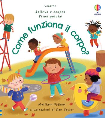 Come funziona il corpo? Ediz. a colori - Matthew Oldham - Libro Usborne 2023, Sollevo e scopro. Primi perché | libraccio.click