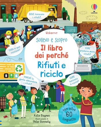 Rifiuti e riciclo. Il libro dei perché. Ediz. a colori - Katie Daynes - Libro Usborne 2021, Sollevo e scopro. I libri dei perché | libraccio.click