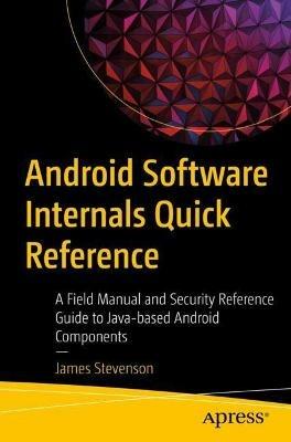 Android Software Internals Quick Reference - James Stevenson - Libro APress | libraccio.click