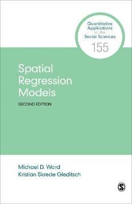 Spatial Regression Models - Michael D. Ward, Kristian Skrede Gleditsch - Libro SAGE Publications Inc, Quantitative Applications in the Social Sciences | libraccio.click