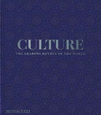 Culture. The leading hotels of the world. Vol. 2 - Spencer Bailey - Libro Phaidon 2025 | libraccio.click
