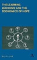 The Learning Economy and the Economics of Hope - Bengt-Åke Lundvall - Libro Anthem Press, Anthem Studies in Innovation and Development | libraccio.click