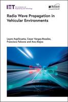 Radio Wave Propagation in Vehicular Environments - Leyre Azpilicueta, Cesar Vargas-Rosales, Francisco Falcone - Libro Institution of Engineering and Technology, Electromagnetic Waves | libraccio.click