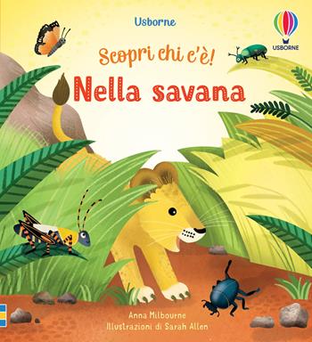 Nella savana. Scopri chi c'è! Ediz. a colori - Anna Milbourne - Libro Usborne 2021 | libraccio.click