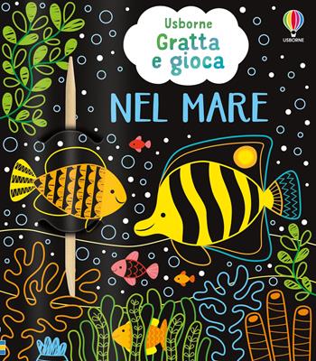 Nel mare. Ediz. illustrata - Rosie Dickins - Libro Usborne 2025, Gratta e gioca | libraccio.click