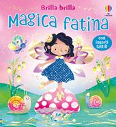 Magica fatina. Ediz. a colori