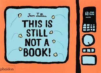 This is still not a book. Ediz. a colori - Jean Jullien - Libro Phaidon 2021, Libri per bambini | libraccio.click