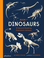 Book of dinosaurs. Ediz. a colori - Gabrielle Balkan - Libro Phaidon 2022, Libri per bambini | libraccio.click