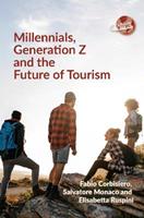 Millennials, Generation Z and the Future of Tourism - Fabio Corbisiero, Salvatore Monaco, Elisabetta Ruspini - Libro Channel View Publications Ltd, The Future of Tourism | libraccio.click