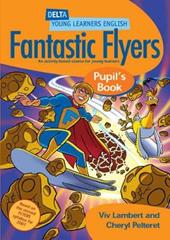 Fantastic flyers. Pupil's book. Per la Scuola elementare