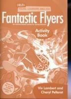 Fantastic flyers. Activity book. Per la Scuola elementare