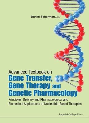 Advanced Textbook On Gene Transfer, Gene Therapy And Genetic Pharmacology: Principles, Delivery And Pharmacological And Biomedical Applications Of Nucleotide-based Therapies  - Libro Imperial College Press, Icp Textbooks In Biomolecular Sciences | libraccio.click