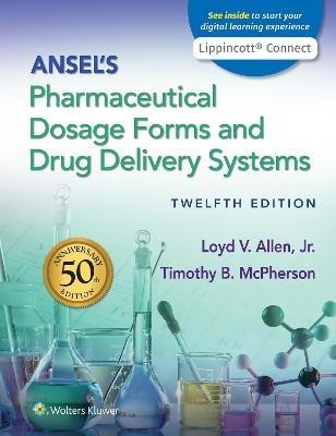 Ansel's Pharmaceutical Dosage Forms and Drug Delivery Systems - Loyd Allen - Libro Wolters Kluwer Health | libraccio.click