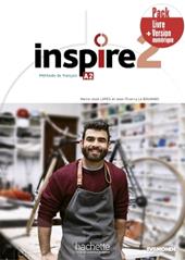 Inspire. Méthode de français. A2. Pack livre élève. Per le Scuole superiori. Con e-book. Con espansione online. Vol. 2