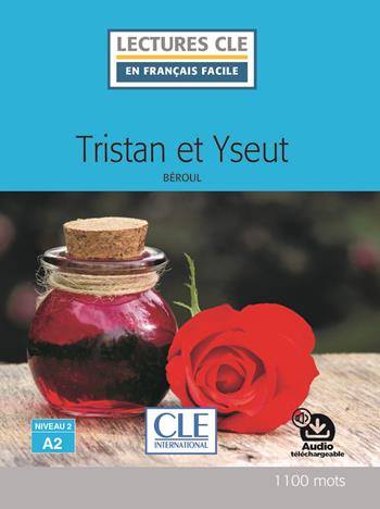 Tristan et Yseut. Niveau 2 (A2). Con CD-Audio - Béroul - Libro CLE International 2018, Lectures CLE en français facile | libraccio.click
