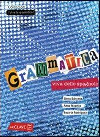 Grammatica viva dello spagnolo. Per le Scuole superiori - Anna Migotto, Elena Bárcena, Beatriz Rodriguez Lopez - Libro En Clave-Ele 2006 | libraccio.click
