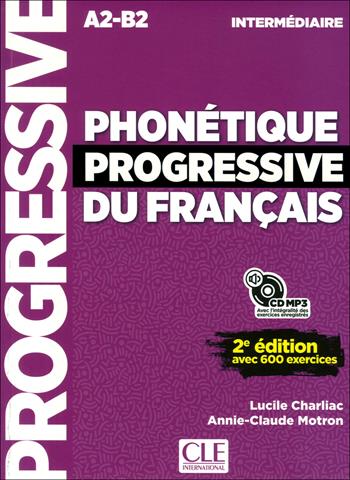 Phonétique progressive du français. Niveau intermédiaire. Per le Scuoel superiori. Con CD-Audio - Lucile Charliac, Annie-Claude Motron, Bernard Loreil - Libro CLE International 2017 | libraccio.click