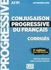 Conjugaison progressive du français. Niveau intermédiaire. Corrigés. per le Scuole superiori