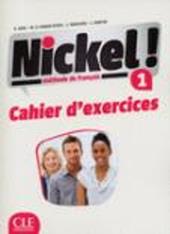Nickel! Cahier d'activitées. Per le Scuole superiori. Vol. 1