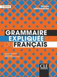 Grammaire expliquée du français. Niveau intermédiaire B1/B2. Per le Scuole superiori. - Reine Mimran, Sylvie Poisson-Quinton - Libro CLE International 2020 | libraccio.click
