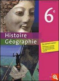 Histoire-Géographie. Niveau 6e. Livre de l'élève. Per le Scuole superiori - Martin Ivernel - Libro Hatier 2009 | libraccio.click