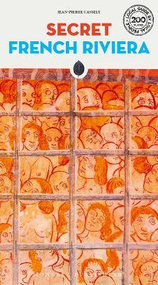 Secret French Riviera - Jean-Pierre Cassely - Libro Jonglez 2019, Local guide by local people | libraccio.click