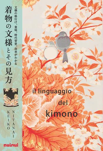 Il linguaggio del kimono. Ediz. a colori - Keiko Nitanai - Libro Nuinui 2020 | libraccio.click