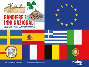 Bandiere e inni nazionali degli stati della comunità europea. Con QR Code - Francesco Tomasinelli - Libro Nuinui 2025 | libraccio.click