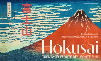 Hokusai. Trentasei vedute del monte Fuji. Ediz. illustrata - Elisabetta Scantamburlo - Libro Nuinui 2025, Fascino e misteri del Giappone | libraccio.click