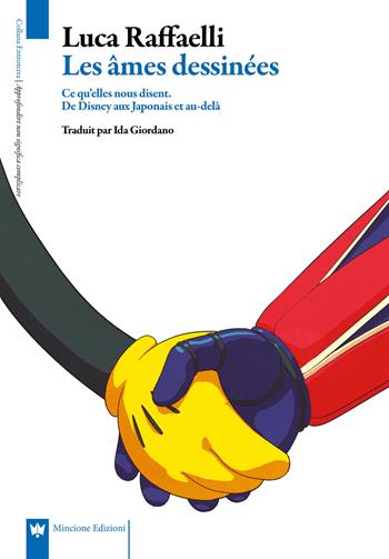 Les âmes dessinées. Ce qu'elles nous disent. De Disney aux japonais et au-delà - Luca Raffaelli - Libro Mincione Edizioni 2021, Entroterra | libraccio.click