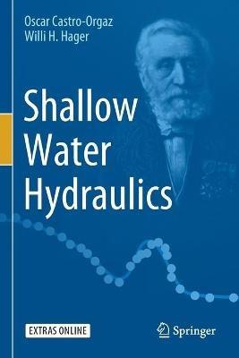 Shallow Water Hydraulics - Oscar Castro-Orgaz, Willi H. Hager - Libro Springer Nature Switzerland AG | libraccio.click