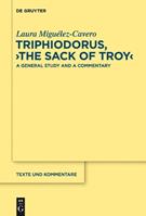 Triphiodorus, "The Sack of Troy" - Laura Miguélez-Cavero - Libro De Gruyter, Texte und Kommentare | libraccio.click
