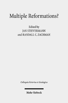 Multiple Reformations?  - Libro Mohr Siebeck, Colloquia historica et theologica | libraccio.click