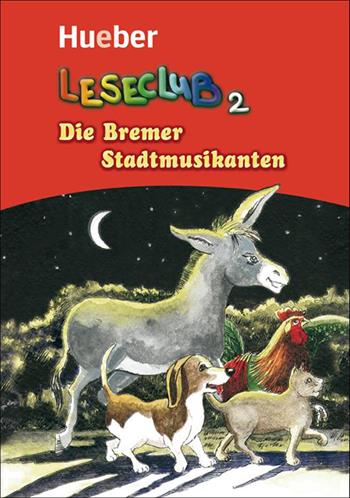 Leseclub. Per la Scuola media. Vol. 2: Die bremer stadtmusikanten - Sigrid Xanthos, Jutta Douvitsas-Gamst - Libro Hueber 2018 | libraccio.click