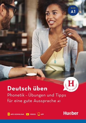 Deutsch üben. Phonetik. Übungen und Tipps für eine gute Aussprache. Niveaustufe A1. Per le Scuole superiori. Con app. Con Video - Daniela Niebisch - Libro Hueber 2019 | libraccio.click