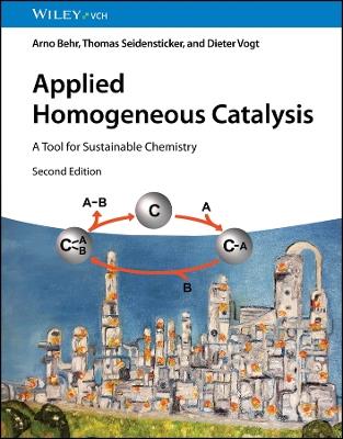 Applied Homogeneous Catalysis - Arno Behr, Thomas Seidensticker, Dieter Vogt - Libro Wiley-VCH Verlag GmbH | libraccio.click