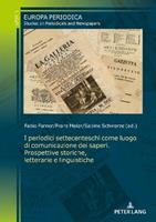 I periodici settecenteschi come luogo di comunicazione dei saperi. Prospettive storiche, letterarie e linguistiche  - Libro Peter Lang AG, Europa Periodica | libraccio.click