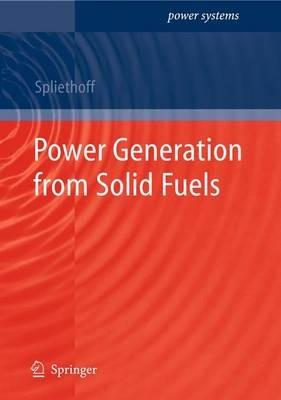 Power Generation from Solid Fuels - Hartmut Spliethoff - Libro Springer-Verlag Berlin and Heidelberg GmbH & Co. KG, Power Systems | libraccio.click