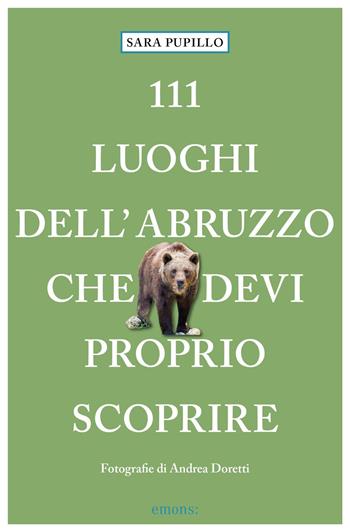 111 luoghi dell'Abruzzo che devi proprio scoprire - Sara Pupillo - Libro Emons Edizioni 2021, Le guide 111 | libraccio.click