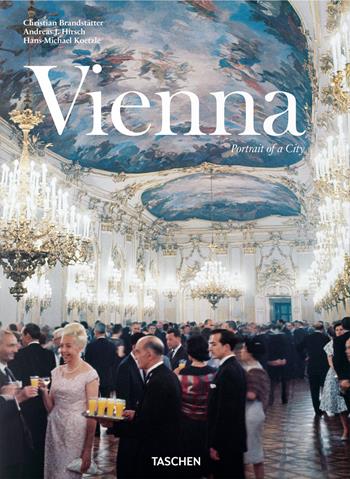 Vienna. Portrait of a city. Ediz. inglese, francese e tedesca - Christian Brandstätter, Andreas J. Hirsch, Hans-Michael Koetzle - Libro Taschen 2019 | libraccio.click