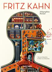 Fritz Kahn. Infographics pioneer. Ediz. italiana, spagnola e inglese