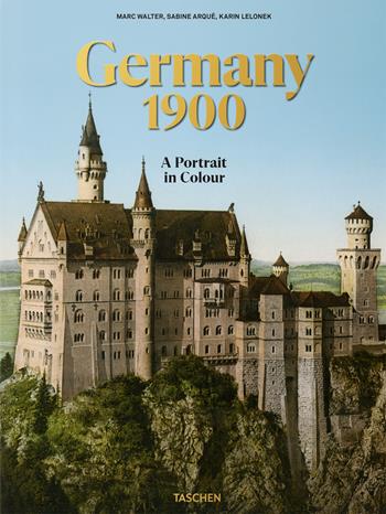 Germany 1900. A portrait in colour. Ediz. inglese, francese, tedesca - Marc Walter, Sabine Arqué, Karin Lelonek - Libro Taschen 2020 | libraccio.click