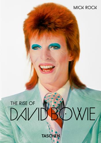 Mick Rock. The rise of David Bowie, 1972-1973. Ediz. inglese - Barney Hoskyns, Michael Bracewell, Mick Rock - Libro Taschen 2023 | libraccio.click