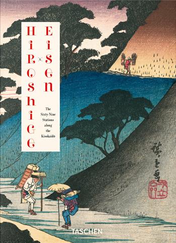 Hiroshige & Eisen. The Sixty-Nine Stations along the Kisokaido. 45th Ed. Ediz. italiana, inglese, spagnola - Andreas Marks, Rhiannon Paget - Libro Taschen 2024 | libraccio.click